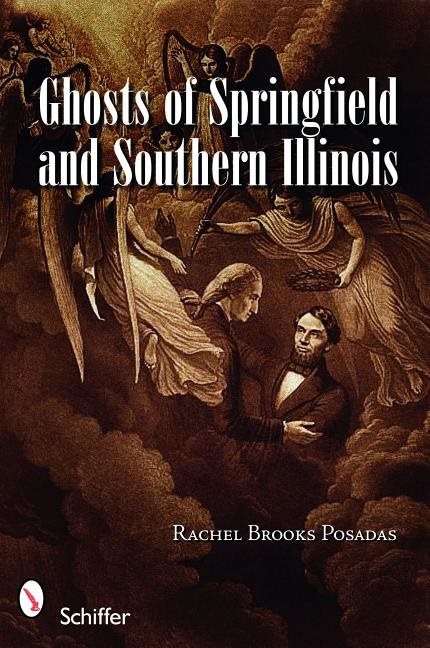 Ghosts of springfield and southern illinois