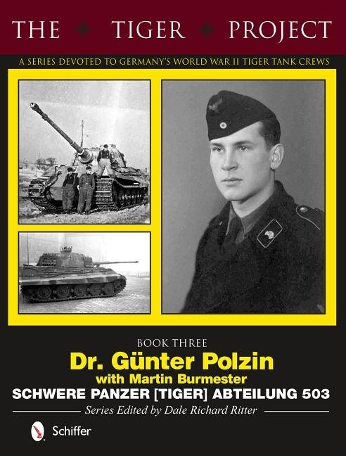 Tiger project: a series devoted to germanys world war ii  tiger tank crews