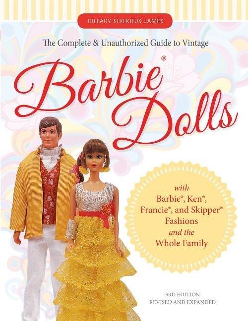 Complete & unauthorized guide to vintage barbie (r) dolls - with barbie (r)