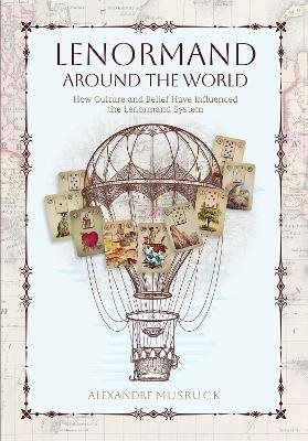 Lenormand Around the World: How Culture and Belief Have Influenced the Lenormand System
