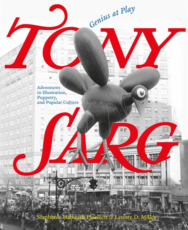 Tony Sarg: Genius At Play