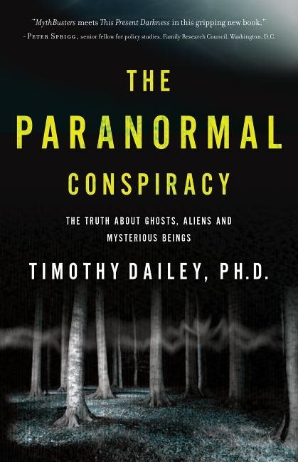 Paranormal conspiracy - the truth about ghosts, aliens and mysterious being