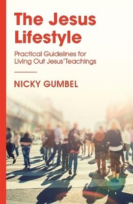 Jesus lifestyle - practical guidelines for living out jesus teachings