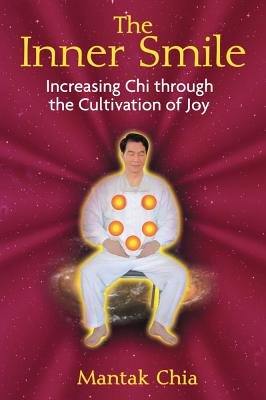 Inner smile - increasing chi through the cultivation of joy