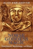Norse goddess magic - trancework, mythology, and ritual