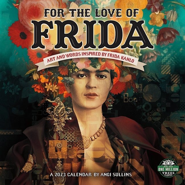 For The Love Of Frida 2023 Calendar