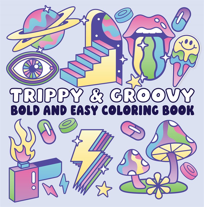 Trippy & Groovy Bold and Easy Coloring Book