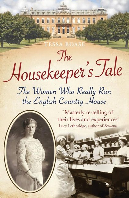 Housekeepers tale - the women who really ran the english country house