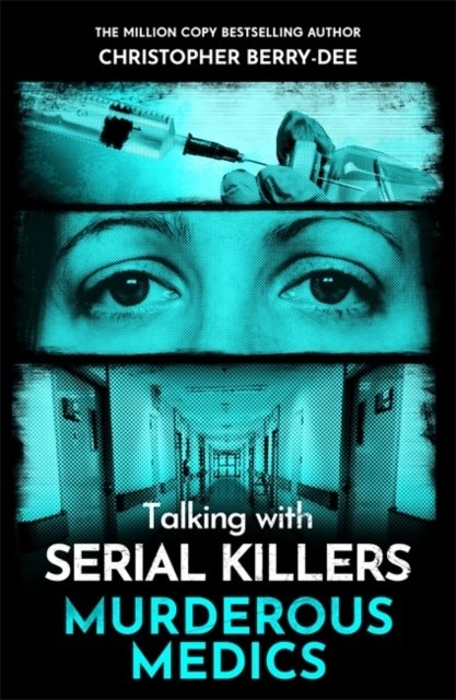 Talking with Serial Killers: Murderous Medics