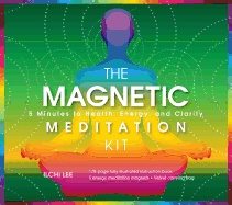 Magnetic Meditation Kit : 5 Minutes to Health, Energy, and Clarity
