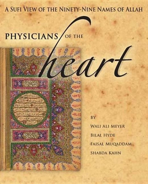 Physicians of the heart - a sufi view of the 99 names of allah