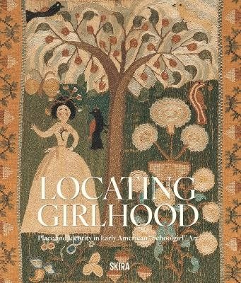 Locating Girlhood: Identity and Place in "Schoolgirl" Art, 1750-1830