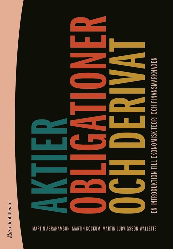Aktier, obligationer och derivat - En introduktion till ekonomisk teori och finansmarknaden