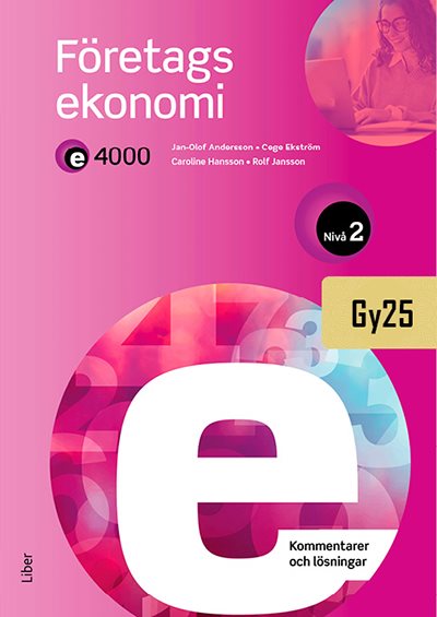 E4000 Företagsekonomi nivå 2 Kommentarer och lösningar