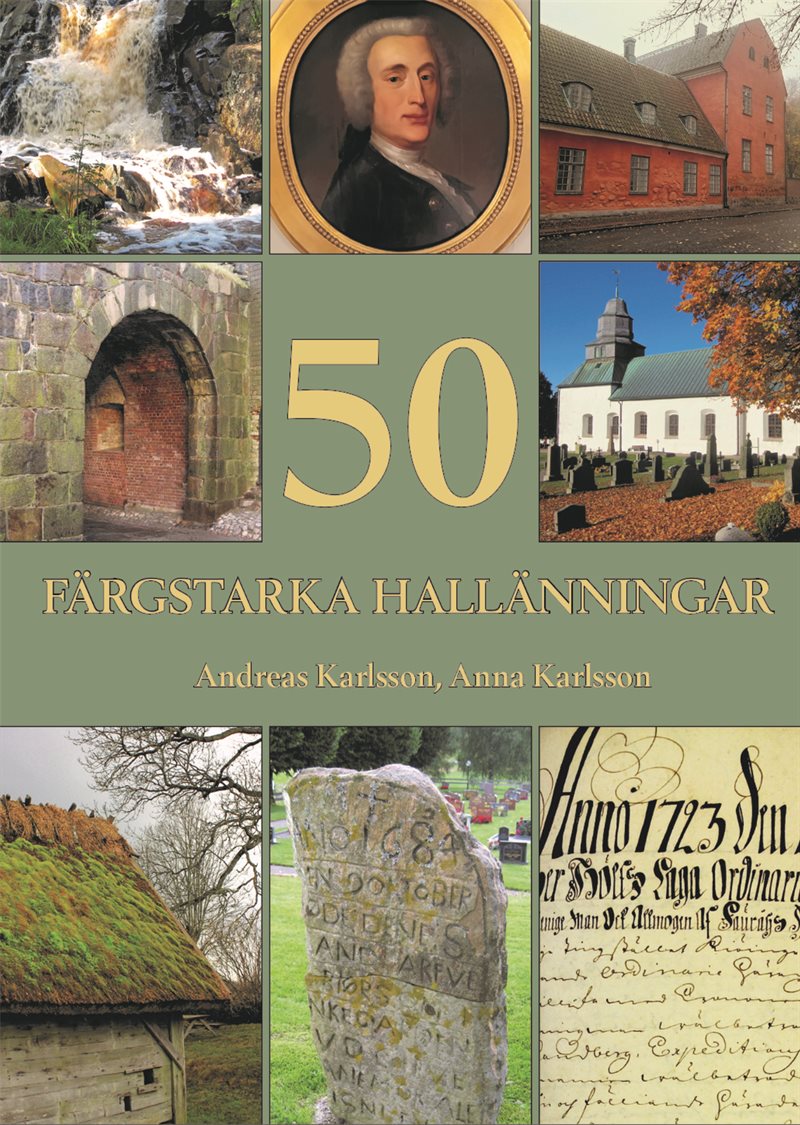 50 färgstarka hallänningar : levnadsöden från 1600 och 1700-talet