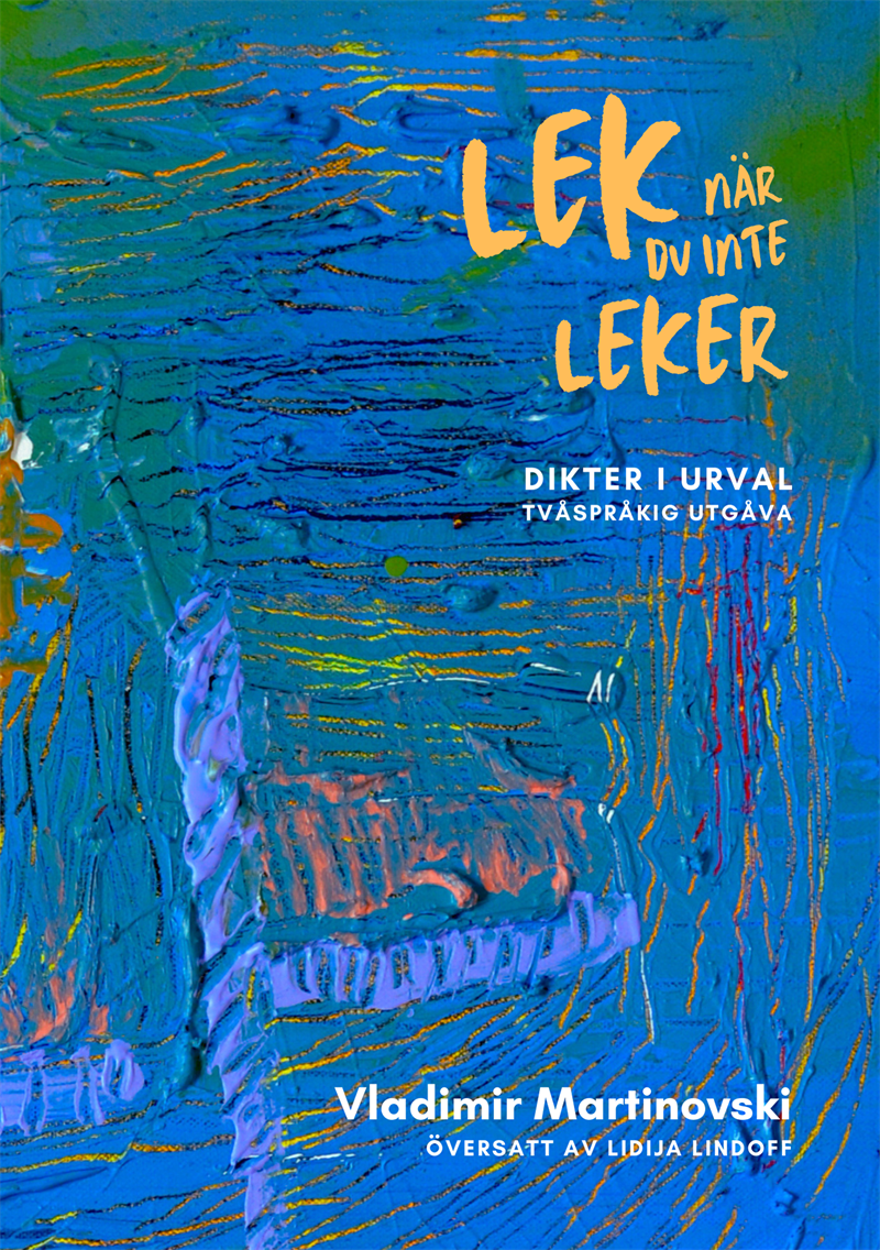 Lek när du inte leker : dikter i urval