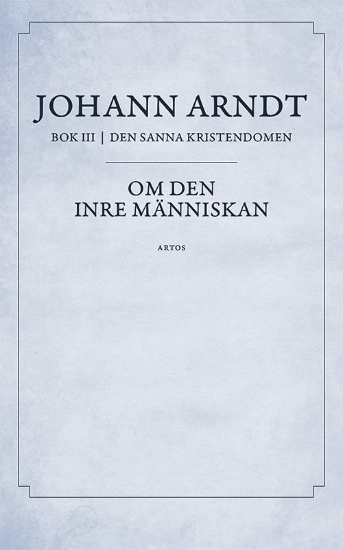 Om den inre människan : bok 3 ur Den sanna Kristendomen