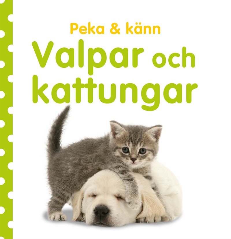 Peka & känn. Valpar och kattungar