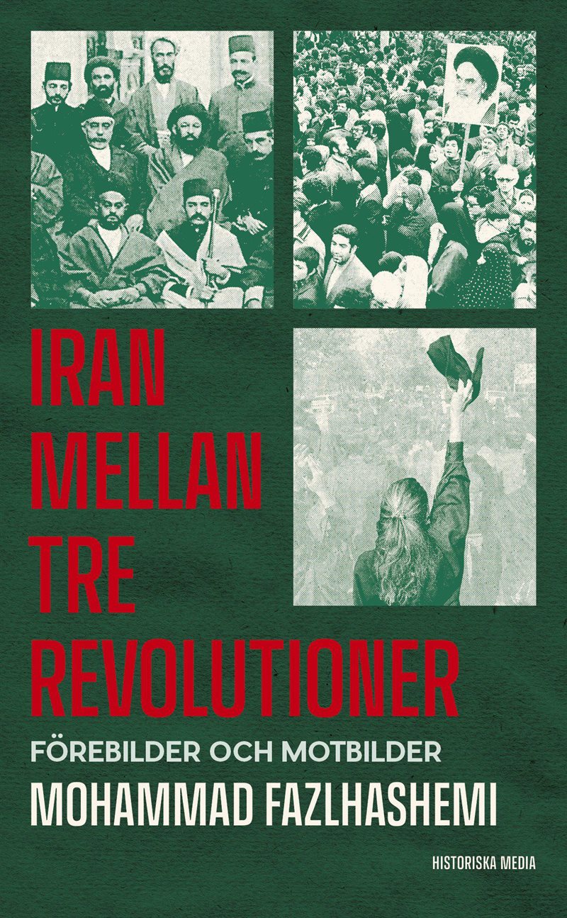 Iran mellan tre revolutioner : förebilder och motbilder