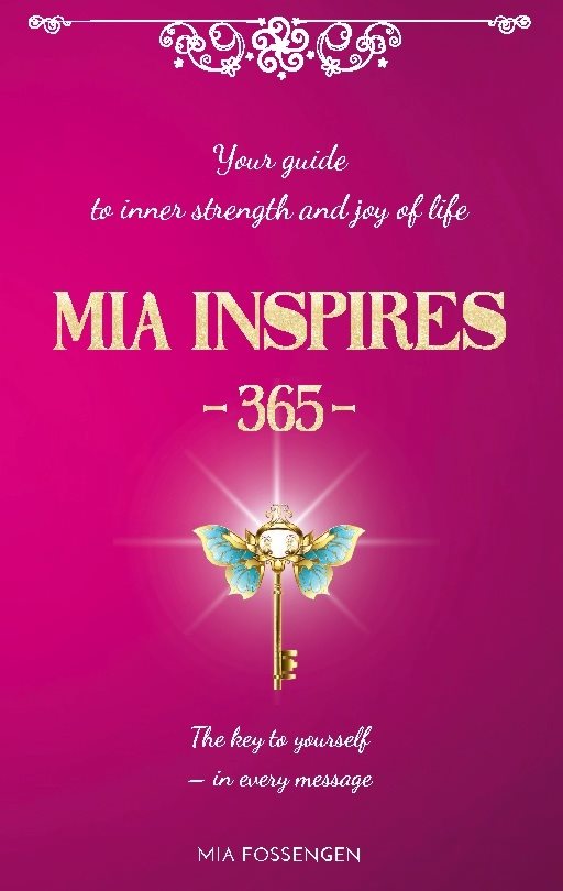 MIA Inspires 365 : your guide to inner strength and joy of life