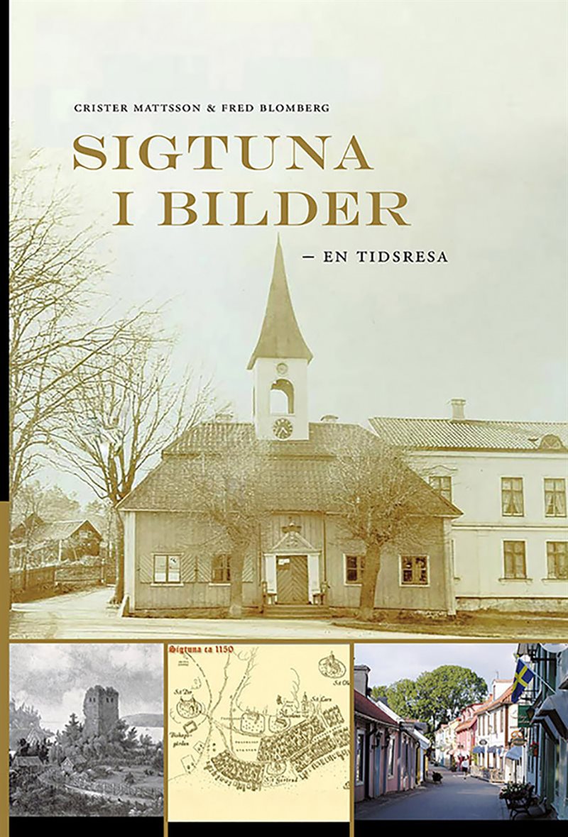 Sigtuna i bilder : en tidsresa