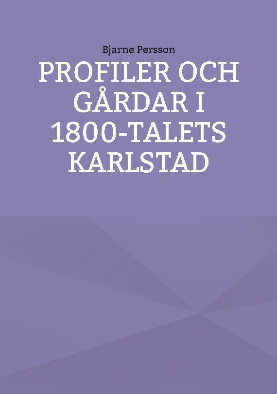 Profiler och gårdar i 1800-talets Karlstad