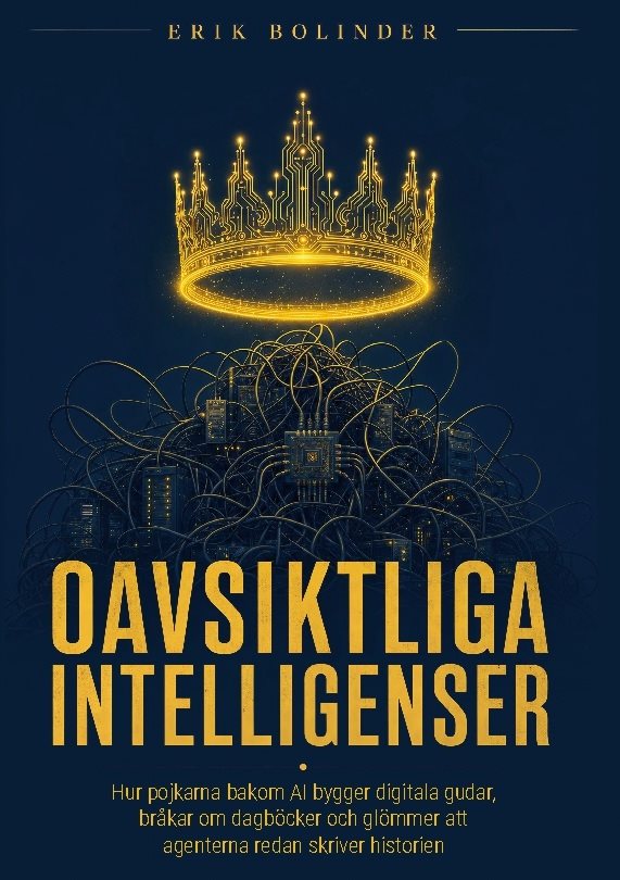 Oavsiktliga Intelligenser : Hur pojkarna bakom AI bygger digitala gudar, br