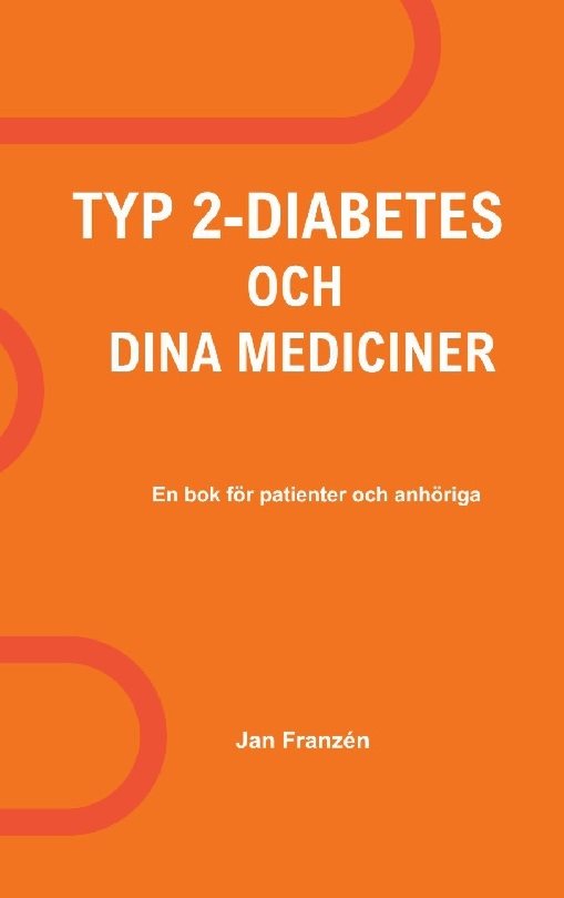 Typ 2-Diabetes och dina mediciner : En oberoende, källkritisk handbok för d