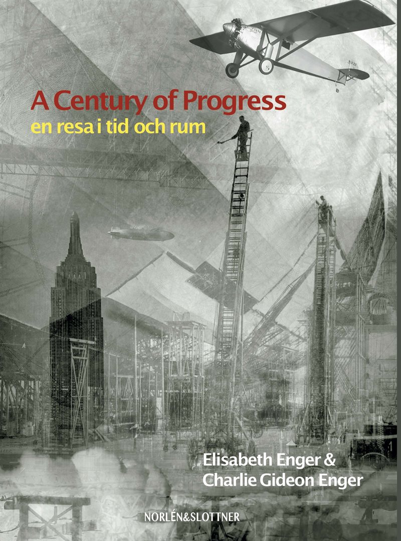 A Century of Progress : en resa i tid och rum