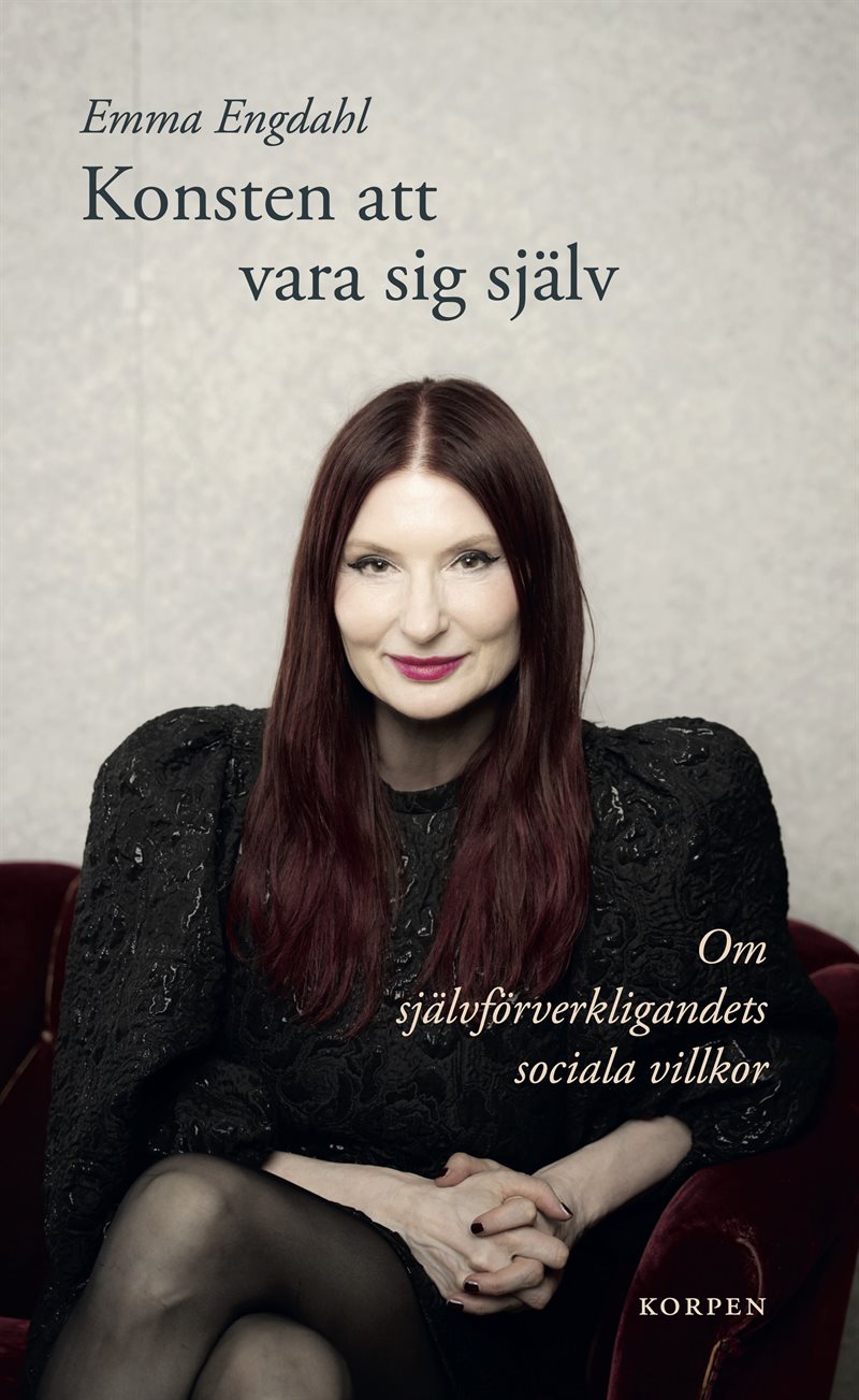 Konsten att vara sig själv : om självförverkligandets sociala villkor