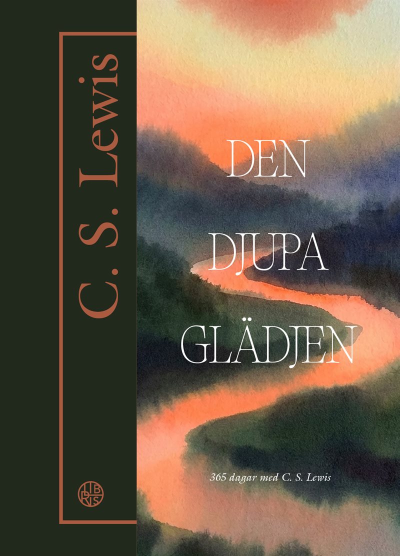 Den djupa glädjen : 365 dagar med C. S. Lewis