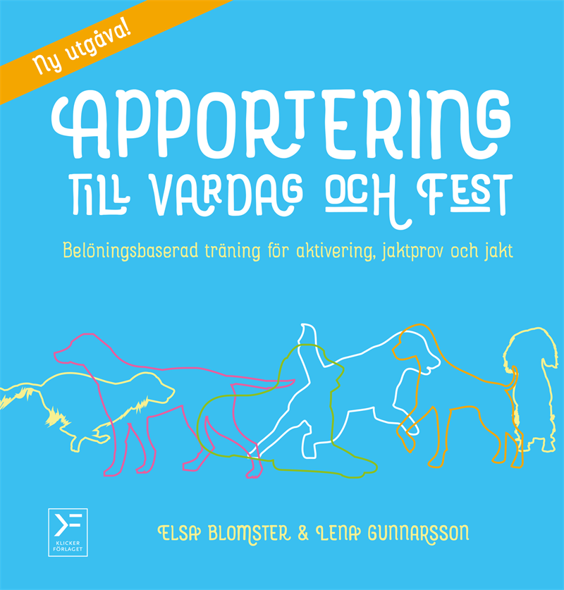 Apportering till vardag och fest : belöningsbaserad träning för aktivering, jaktprov och jakt