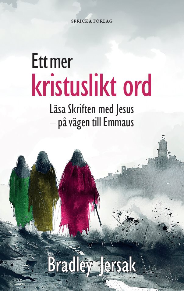 Ett mer kristuslikt ord: Läsa Skriften med Jesus – på vägen till Emmaus