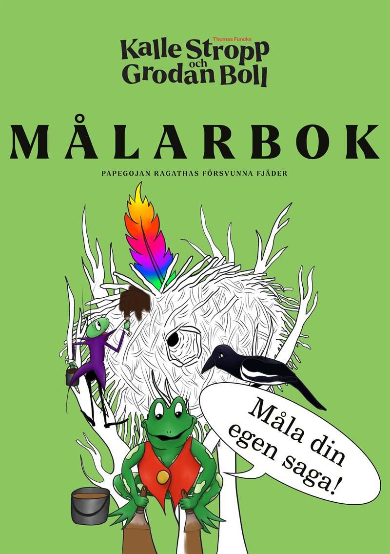 Thomas Funcks Kalle Stropp och Grodan Boll. Målarbok : papegojan Ragathas försvunna fjäder