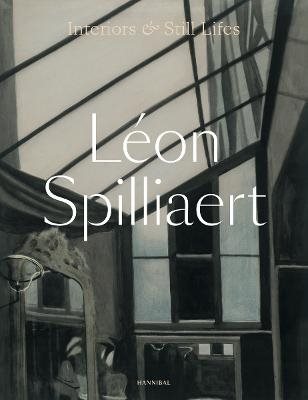 Leon Spilliaert: Interiors and Still Lifes
