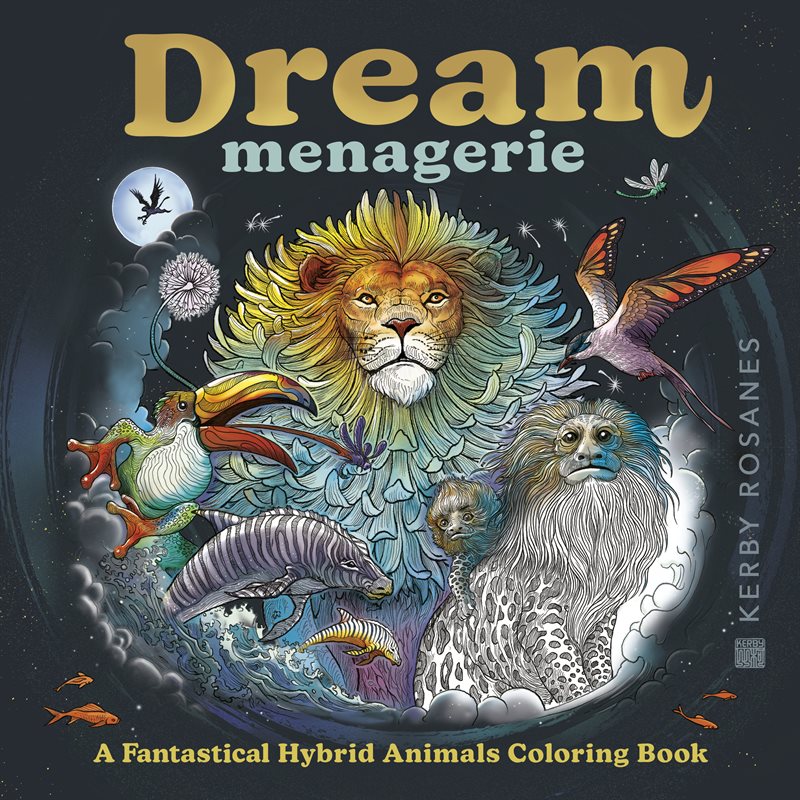 Dream Menagerie: A Fantastical Hybrid Animals Coloring Book