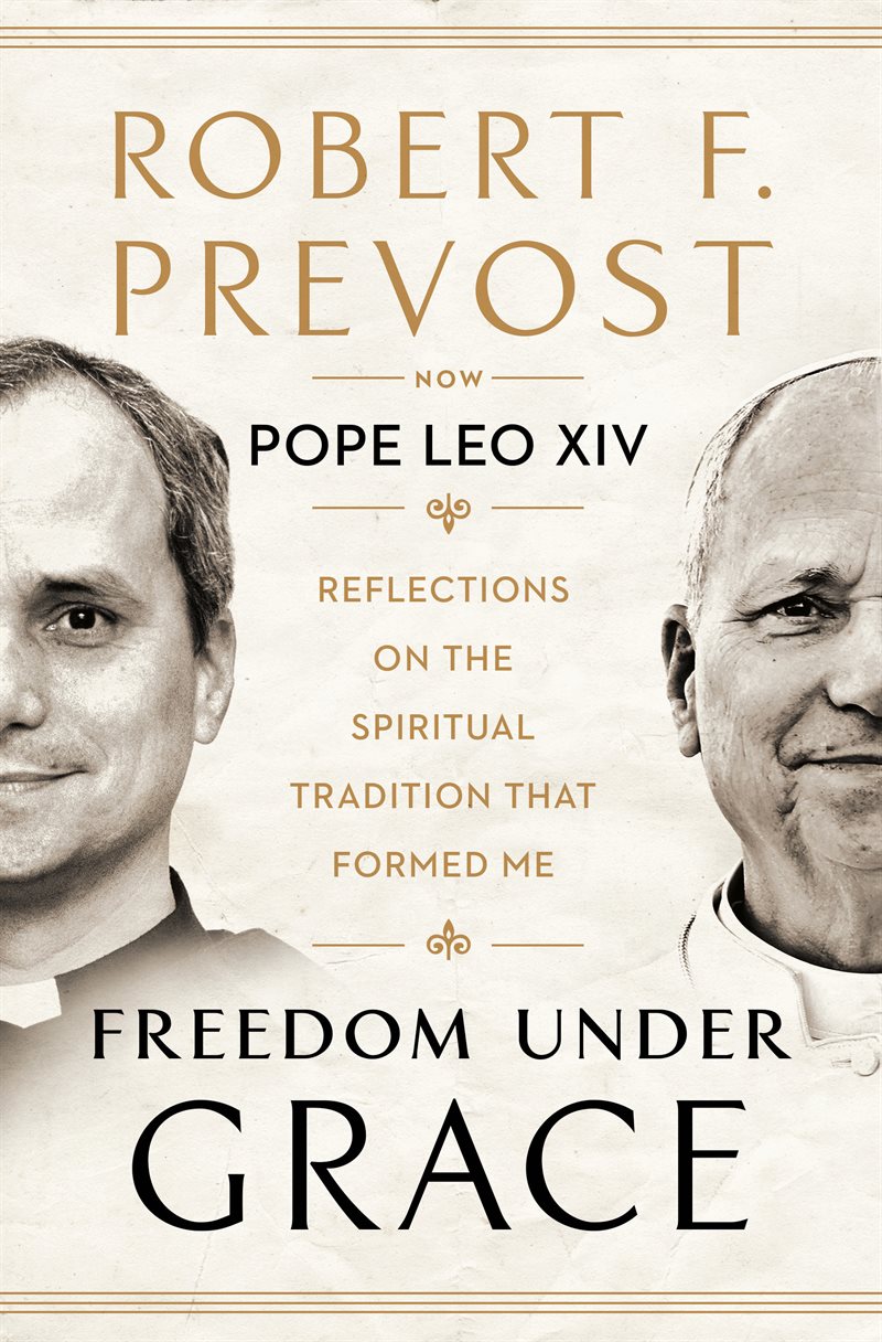 Freedom Under Grace: Reflections on the Spiritual Tradition That Formed Me