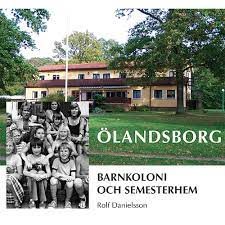 Ölandsborg - Barnkoloni och semesterhem