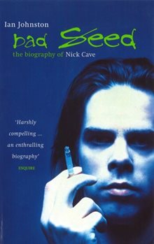 Bad seed - biography of nick cave