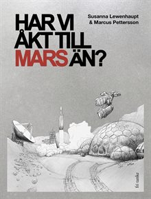 Har vi åkt till Mars än?