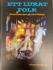 Ett lurat folk : teatermordet på Olof Palme